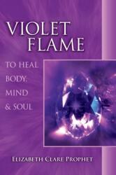 Violet Flame to Heal Body, Mind and Soul (ISBN: 9780922729371)