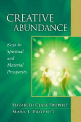 Creative Abundance - Elizabeth Clare Prophet (ISBN: 9780922729388)