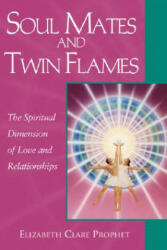 Soul Mates and Twin Flames - Elizabeth Clare Prophet (ISBN: 9780922729487)