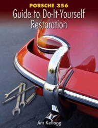Porsche 356 Guide to Do-It-Yourself Restoration - Jim Kellogg (ISBN: 9780929758268)