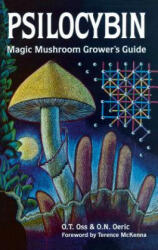 Psilocybin Magic Mushroom Guide - O. T. Oss, O. N. Oeric (ISBN: 9780932551061)