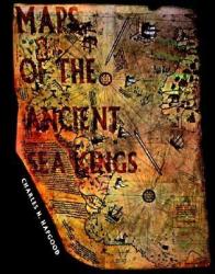 Maps of the Ancient Sea Kings - Charles Hapgood (ISBN: 9780932813428)