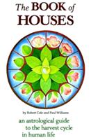The Book of Houses: An Astrological Guide to the Harvest Cycle in Human Life (ISBN: 9780934558235)