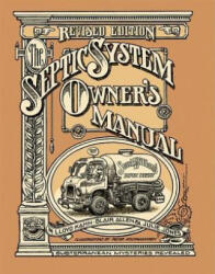 Septic System Owner's Manual - Lloyd Kahn (ISBN: 9780936070407)
