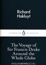 Richard Hakluyt: The Voyage of Sir Francis Drake Around the Whole Globe (ISBN: 9780141398518)