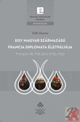 Egy magyar származású francia diplomata életpályája (ISBN: 9789639627956)