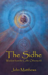 The Sidhe: Wisdom from the Celtic Otherworld (ISBN: 9780936878058)