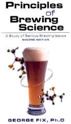 Principles of Brewing Science - George J. Fix (ISBN: 9780937381748)