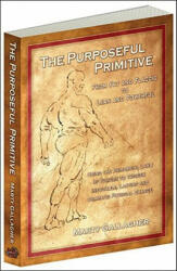 Purposeful Primitive - Marty Gallagher (ISBN: 9780938045717)