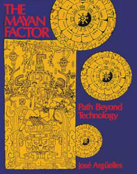 Mayan Factor - Jose A. Arguelles (ISBN: 9780939680382)