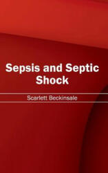 Sepsis and Septic Shock - Scarlett Beckinsale (2015)