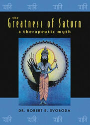 The Greatness of Saturn - Robert E. Svoboda (ISBN: 9780940985629)