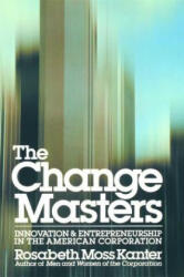 Change Masters - Rosabeth, Moss Kanter (1985)