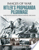 Hitler's Propaganda Pilgrimage (2015)