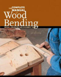 The Complete Manual of Wood Bending - Lon Schleining (ISBN: 9780941936545)