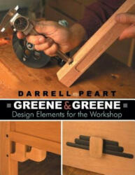 Greene & Greene: Design Elements for the Workshop - Darrell Peart (ISBN: 9780941936965)