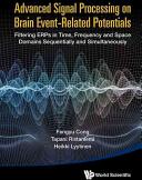 Advanced Signal Processing on Brain Event-Related Potentials: Filtering Erps in Time Frequency and Space Domains Sequentially and Simultaneously (2015)