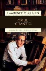 Omul Cuantic. Biografia stiintifica a lui Richard Feynman - Lawrence M. Krauss (ISBN: 9789735048433)