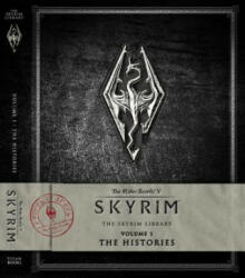 Elder Scrolls V: Skyrim - The Skyrim Library, Vol. I: The Histories - Bethesda Softworks (2015)
