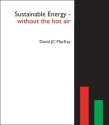 Sustainable Energy - without the hot air - David J C MacKay (ISBN: 9780954452933)