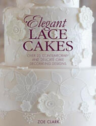 Elegant Lace Cakes - Zoe Clark (2015)