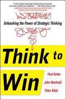 Think to Win: Unleashing the Power of Strategic Thinking (2015)