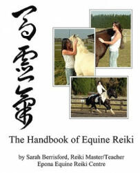 Handbook of Equine Reiki - Sarah Berrisford (ISBN: 9780956316844)