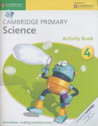 Cambridge Primary Science Activity Book 4 - Fiona Baxter, Liz Dilley, Alan Cross (2014)