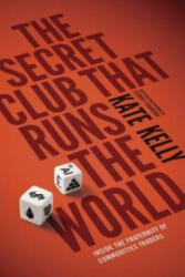 Secret Club That Runs the World - Kate Kelly (2015)