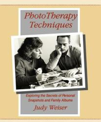 Phototherapy Techniques - Judy Weiser (ISBN: 9780968561904)