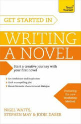 Get Started in Writing a Novel - Nigel Watts (2015)