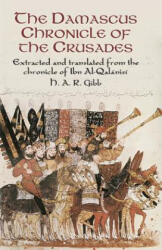 Damascus Chronicle of the Crusades - H A R Gibb (2011)