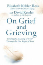 On Grief and Grieving - Elisabeth Kessler, David Kubler-Ross (2014)