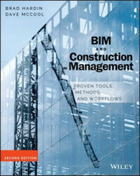 BIM and Construction Management - Proven Tools, Methods, and Workflows, Second Edition - Dave McCool, Brad Hardin (2015)