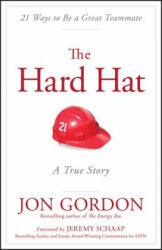 Hard Hat - 21 Ways to Be a Great Teammate - Jon Gordon (2015)