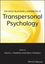 Wiley-Blackwell Handbook of Transpersonal Psychology - HL Friedman (2015)