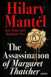 Assassination of Margaret Thatcher - Hilary Mantel (ISBN: 9780007580996)