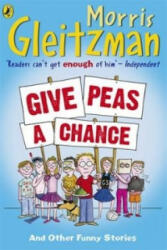 Give Peas A Chance - Morris Gleitzman (2008)