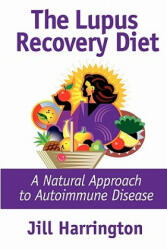 Lupus Recovery Diet - Jill, Harrington (ISBN: 9780975870716)