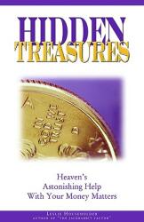 Hidden Treasures: Heaven's Astonishing Help with Your Money Matters (ISBN: 9780976531029)