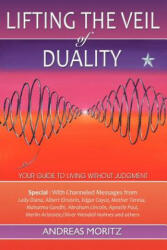 Lifting the Veil of Duality - Andreas Moritz (ISBN: 9780976571537)