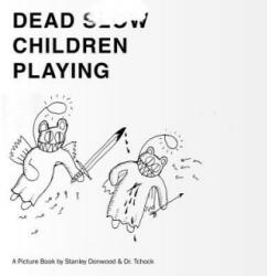 Dead Children Playing - Stanley Donwood, Tchock (2015)