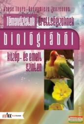 TÉMAVÁZLATOK ÉRETTSÉGIZŐKNEK BIOLÓGIÁBÓL KÖZÉP- ÉS EMELT SZINTEN (ISBN: 9789631646634)