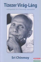 Sri Chinmoy - Tízezer Virág-Láng (ISBN: 9789639793132)