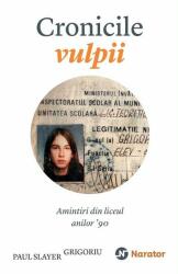 Cronicile vulpii. Amintiri din liceul anilor '90 (ISBN: 9786067220391)