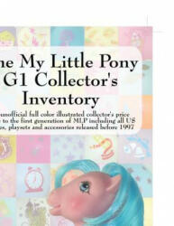 My Little Pony G1 Collector's Inventory - Summer Hayes (ISBN: 9780978606312)