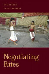 Negotiating Rites - Ute Husken, Frank Neubert (2011)