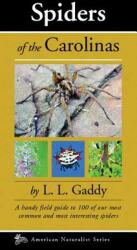 Spiders of the Carolinas: A Handy Field Guide to 100 of Our Most Common and Interesting Spiders (ISBN: 9780979200632)