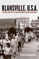 Klansville U. S. A. : The Rise and Fall of the Civil Rights-Era Ku Klux Klan (2014)