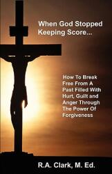 When God Stopped Keeping Score. . . (ISBN: 9780979930218)